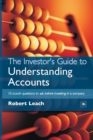 Image for The investor&#39;s guide to understanding accounts  : 10 crunch questions to ask before investing in a company