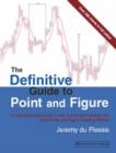 Image for The Definitive Guide to Point and Figure : A Comprehensive Guide to the Theory and Practical Use of the Point and Figure Charting Method