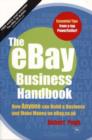 Image for The eBay Business Handbook : How Anyone Can Build a Business and Make Money on Ebay.co.uk