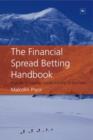 Image for The Financial Spread Betting Handbook : A Guide to Making Money Trading Spread Bets