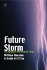 Image for Future Storm : The Dynamics Unlocking the Future