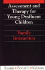 Image for Assessment and therapy for young dysfluent children  : family interaction