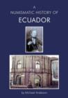 Image for A Numismatic History of Ecuador