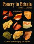 Image for Pottery in Britain 4000 BC to AD 1900  : a guide to identifying potsherds