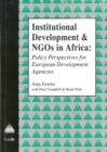 Image for Institutional Development and NGOs in Africa : Policy Perspectives for European Development Agencies