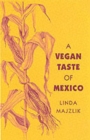 Image for The vegan taste of Mexico