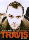 Image for Closer every year  : the story of Travis