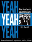 Image for Yeah Yeah Yeah : The Beatles &amp; Bournemouth