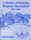 Image for The History of Parkside Hospital, Macclesfield, 1871-1996