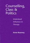 Image for Counselling, class &amp; politics  : undeclared influences in therapy