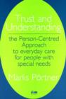 Image for Trust and understanding  : the person-centred approach to everyday care for people with special needs