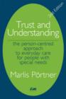 Image for Trust and understanding  : the person-centred approach to everyday care for people with special needs