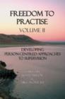 Image for Freedom to Practise : v. 2 : Developing Person-centred Approaches to Supervision