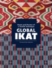 Image for Global ikat  : roots and routes of a textile technique