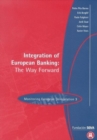 Image for Monitoring European Deregulation 3 : Integration of European Banking: The Way Forward
