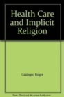 Image for Health Care and Implicit Religion