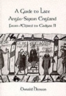 Image for A guide to late Anglo-Saxon England  : from Alfred to Eadgar II