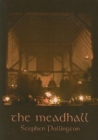 Image for The Mead Hall : Feasting in Anglo-Saxon England