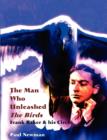 Image for The Man Who Unleashed the Birds
