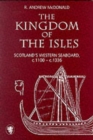 Image for The Kingdom of the Isles : Scotland&#39;s Western Seabord in the Central Middle Ages, c.1000-1336