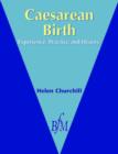 Image for Caesarean birth  : experience, practice and history