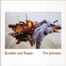 Image for Bundles and Ropes : Tim Johnson