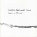 Image for Bristles, Balls and Brass