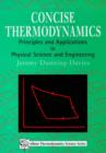Image for Concise Thermodynamics : Principles and Applications in Physical Science and Engineering