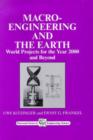 Image for Macro-Engineering and the Earth : World Projects for Year 2000 and Beyond
