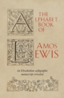 Image for The Alphabet Book of Amos Lewis : An Elizabethan Calligraphic Manuscript Revealed
