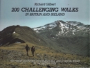 Image for 200 challenging walks in Britain and Ireland  : the finest mountain, moorland, hill and coastal walks in the British Isles