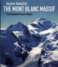 Image for The Mont Blanc massif  : the 100 finest routes