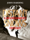 Image for Distant snows: a mountaineer&#39;s odyssey