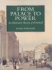 Image for From Palace to Power : An Illustrated History of Whitehall