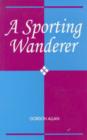 Image for A Sporting Wanderer