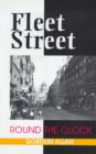 Image for Fleet Street: Round the Clock