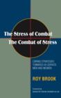 Image for The Stress of Combat : Caring Strategies Towards Ex-Service Men and Women
