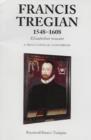 Image for Francis Tregian 1548-1608, Elizabethan Recusant : A Truly Catholic Cornishman