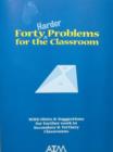 Image for Forty Harder Problems for the Classroom : With Hints and Suggestions for Further Work in Secondary and Tertiary Classrooms