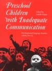 Image for Preschool children with inadequate communication  : developmental language disorder, autism, mental deficiency