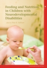 Image for Feeding and Nutrition in Children with Neurodevelopmental Disability