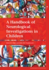 Image for A Handbook of Neurological Investigations in Children