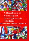 Image for A handbook of neurological investigations in children