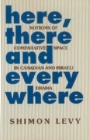 Image for Here, There and Everywhere : Notions of Comparative Space in Canadian/Israeli Theatre