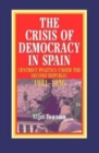 Image for The Crisis of Democracy in Spain : Centrist Politics Under the Second Republic 1931-1936