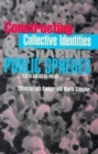 Image for Constructing collective identities and shaping public spheres  : Latin American paths