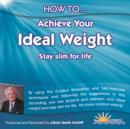 Image for How to Achieve Your Ideal Weight : Stay Slim for Life