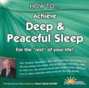 Image for How to Achieve Deep and Peaceful Sleep : For the &quot;Rest&quot; of Your Life
