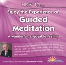 Image for How to Enjoy the Experience of Guided Meditation : A Wonderful Enjoyable Feeling
