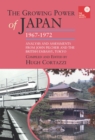 Image for The Growing Power of Japan, 1967-1972 : Analysis and Assessments from John Pilcher and the British Embassy, Tokyo